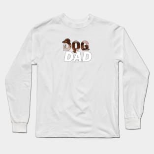 DOG DAD - Dachshund oil painting word art Long Sleeve T-Shirt